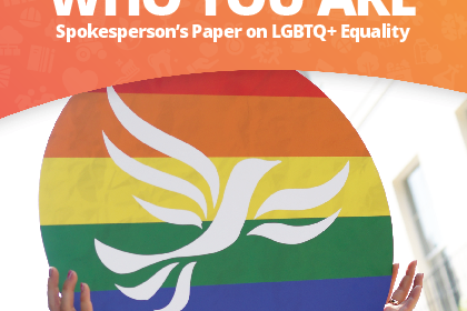 Free To Be Who You Are - Spokesperson's Paper on LGBTQ+ Equality - Christine Jardine MP